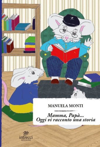 Mamma, pap&agrave;... Oggi vi racconto una storia
