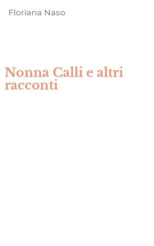 Nonna Calli e altri racconti