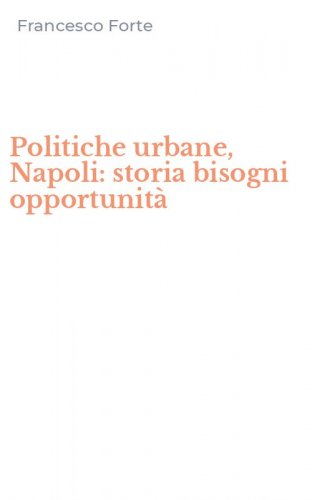 Politiche urbane, Napoli: storia bisogni opportunit&agrave;