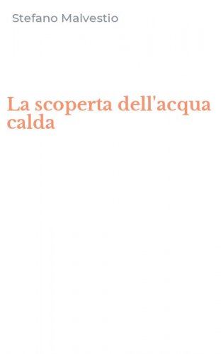 La scoperta dell'acqua calda