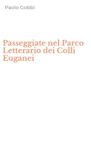 Passeggiate nel Parco Letterario dei Colli Euganei
