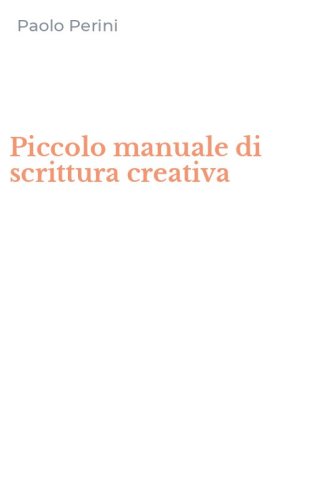 Piccolo manuale di scrittura creativa
