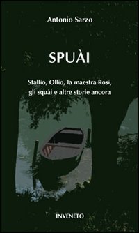 Squ&agrave;i. Stallio, Ollio, la maestra Rosi, gli sq&agrave;i e altre storie ancora