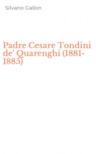 Padre Cesare Tondini de' Quarenghi (1881-1885)