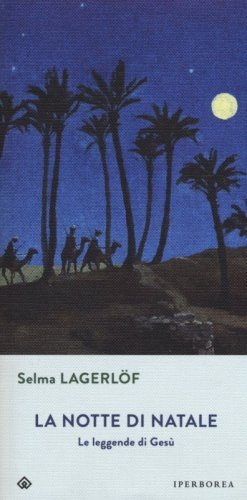 La notte di Natale. Le leggende di Ges&ugrave;