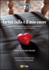 La tua culla &egrave; il mio cuore