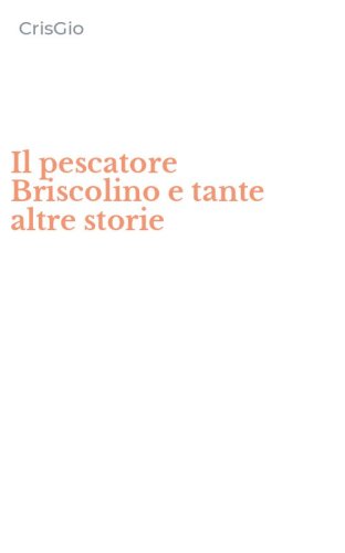 Il pescatore Briscolino e tante altre storie