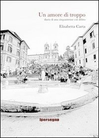 Un amore di troppo. Diario di una cinquantenne con delitto