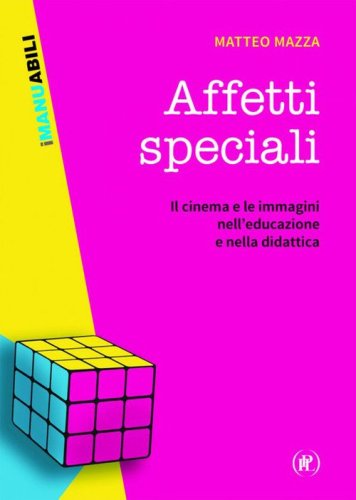 Affetti speciali. Il cinema e le immagini nell'educazione e nella didattica