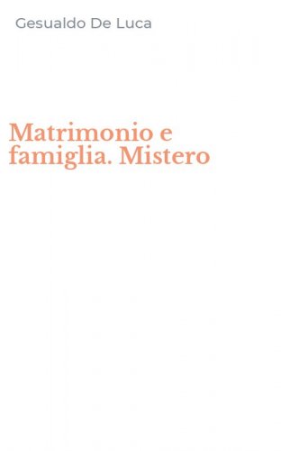 Matrimonio e famiglia. Mistero