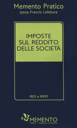 Imposte sul reddito delle societ&agrave;. IRES e IRPEF