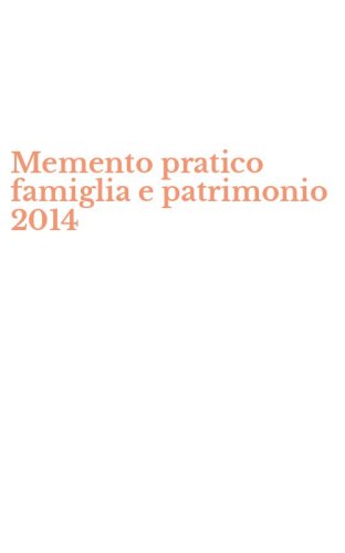 Memento pratico famiglia e patrimonio 2014
