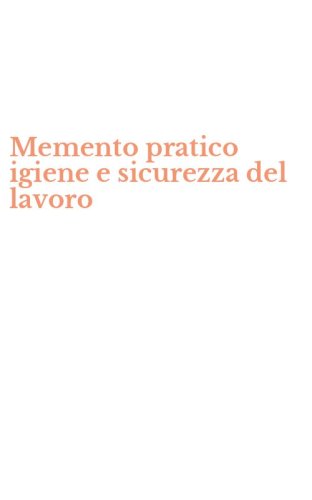 Memento pratico igiene e sicurezza del lavoro