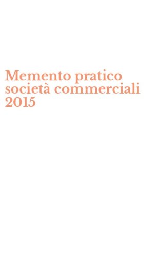 Memento pratico societ&agrave; commerciali 2015