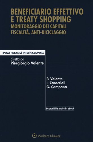 Beneficiario effettivo e treaty shopping. Monitoraggio dei capitali fiscalit&agrave;, anti-riciclaggio