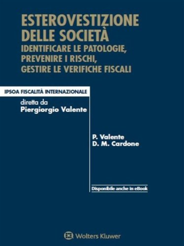 Esterovestizione delle societ&agrave;. Identificare le patologie, prevenire i rischi, gestire le verifiche fiscali