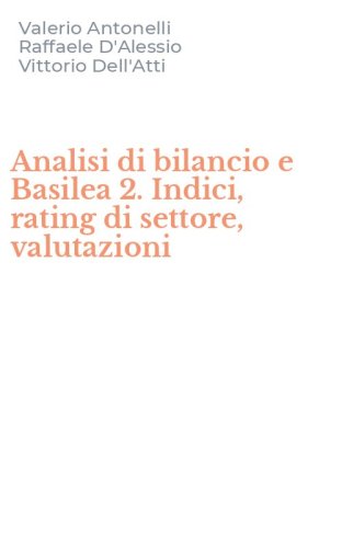 Analisi di bilancio e Basilea 2. Indici, rating di settore, valutazioni - CD-ROM