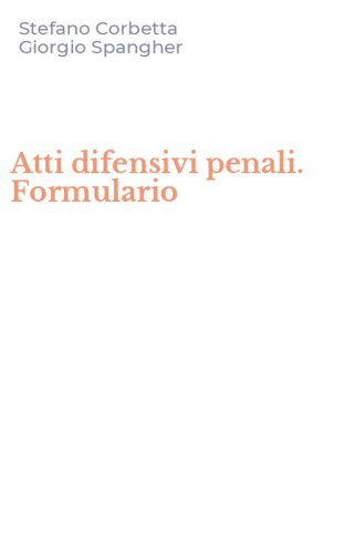 Atti difensivi penali. Formulario