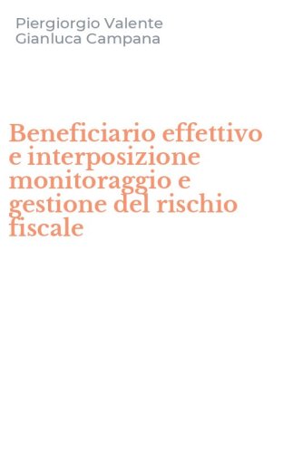 Beneficiario effettivo e interposizione monitoraggio e gestione del rischio fiscale