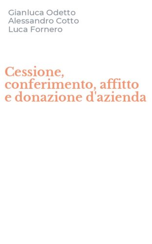 Cessione, conferimento, affitto e donazione d'azienda
