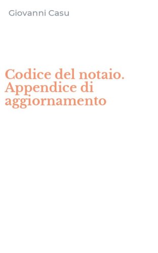 Codice del notaio. Appendice di aggiornamento