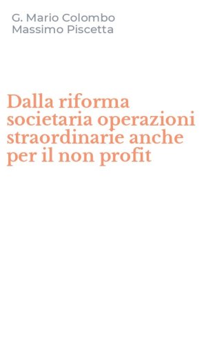 Dalla riforma societaria operazioni straordinarie anche per il non profit