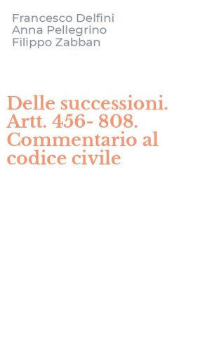 Delle successioni. Artt. 456-808. Commentario al codice civile