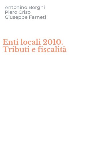 Enti locali 2010. Tributi e fiscalit&agrave;