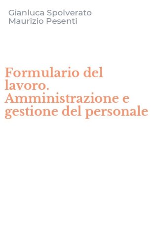 Formulario del lavoro. Amministrazione e gestione del personale