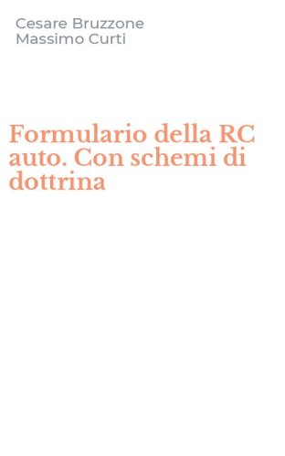 Formulario della RC auto. Con schemi di dottrina