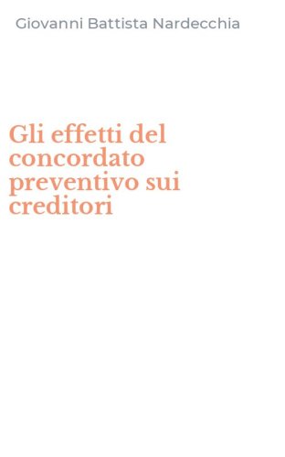 Gli effetti del concordato preventivo sui creditori