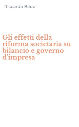 Gli effetti della riforma societaria su bilancio e governo d'impresa