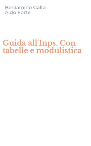 Guida all'Inps. Con tabelle e modulistica