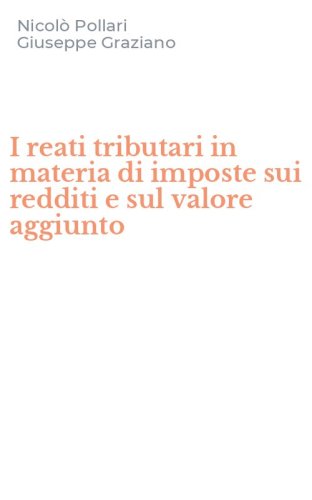 I reati tributari in materia di imposte sui redditi e sul valore aggiunto