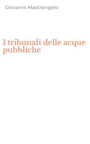 I tribunali delle acque pubbliche