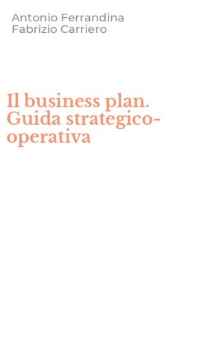 Il business plan. Guida strategico-operativa