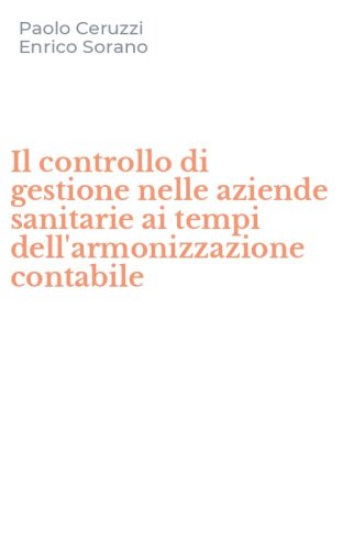 Il controllo di gestione nelle aziende sanitarie ai tempi dell'armonizzazione contabile