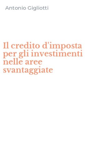 Il credito d'imposta per gli investimenti nelle aree svantaggiate