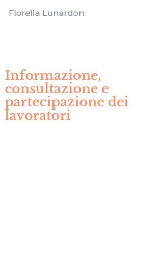 Informazione, consultazione e partecipazione dei lavoratori