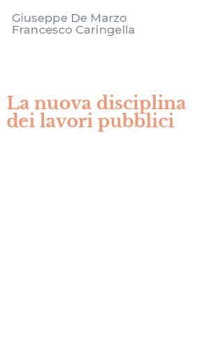 La nuova disciplina dei lavori pubblici
