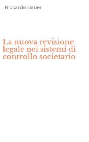 La nuova revisione legale nei sistemi di controllo societario