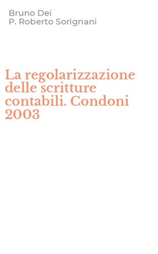 La regolarizzazione delle scritture contabili. Condoni 2003