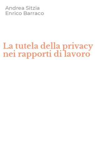 La tutela della privacy nei rapporti di lavoro