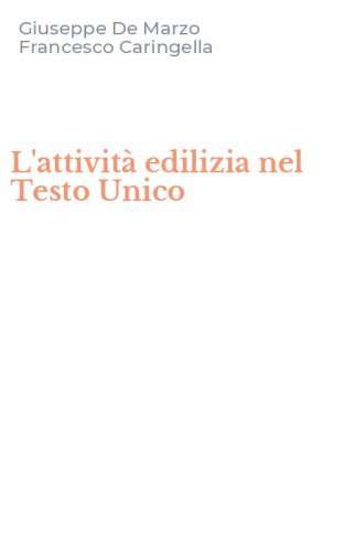 L'attivit&agrave; edilizia nel Testo Unico