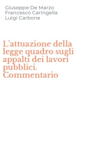 L'attuazione della legge quadro sugli appalti dei lavori pubblici. Commentario