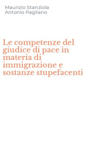 Le competenze del giudice di pace in materia di immigrazione e sostanze stupefacenti