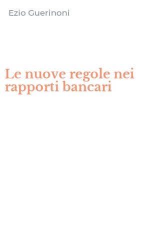 Le nuove regole nei rapporti bancari