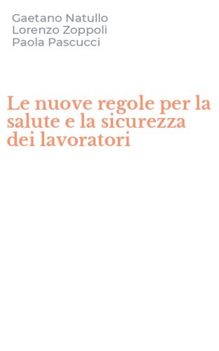 Le nuove regole per la salute e la sicurezza dei lavoratori