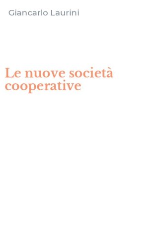 Le nuove societ&agrave; cooperative