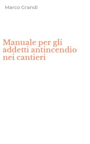 Manuale per gli addetti antincendio nei cantieri